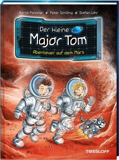 Abenteuer auf dem Mars / Der kleine Major Tom Bd.6 von Tessloff